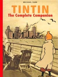 Tintin: The Complete Companion By Michael Farr (Last Gasp, 2002, 200 pages)