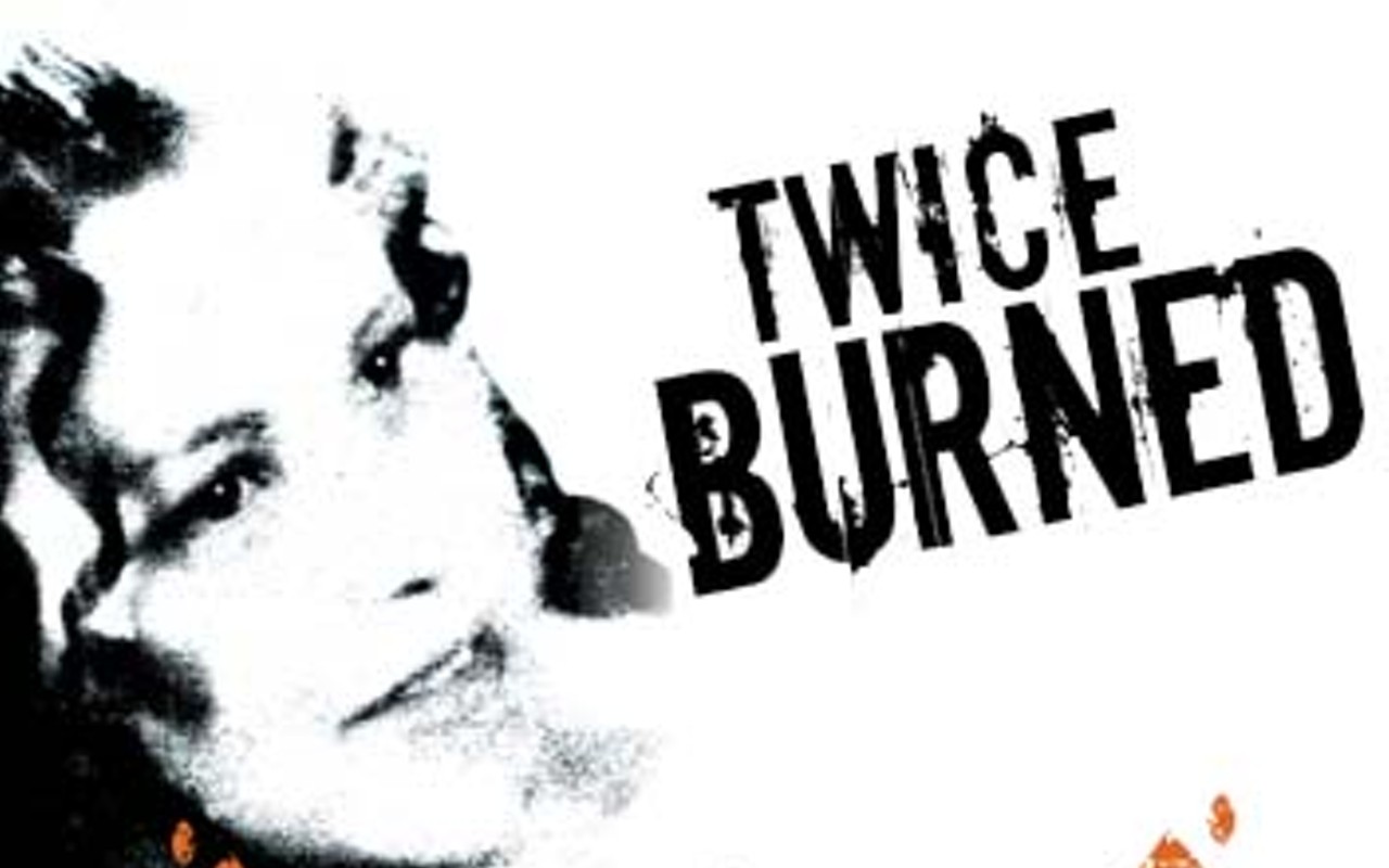 Twice burned