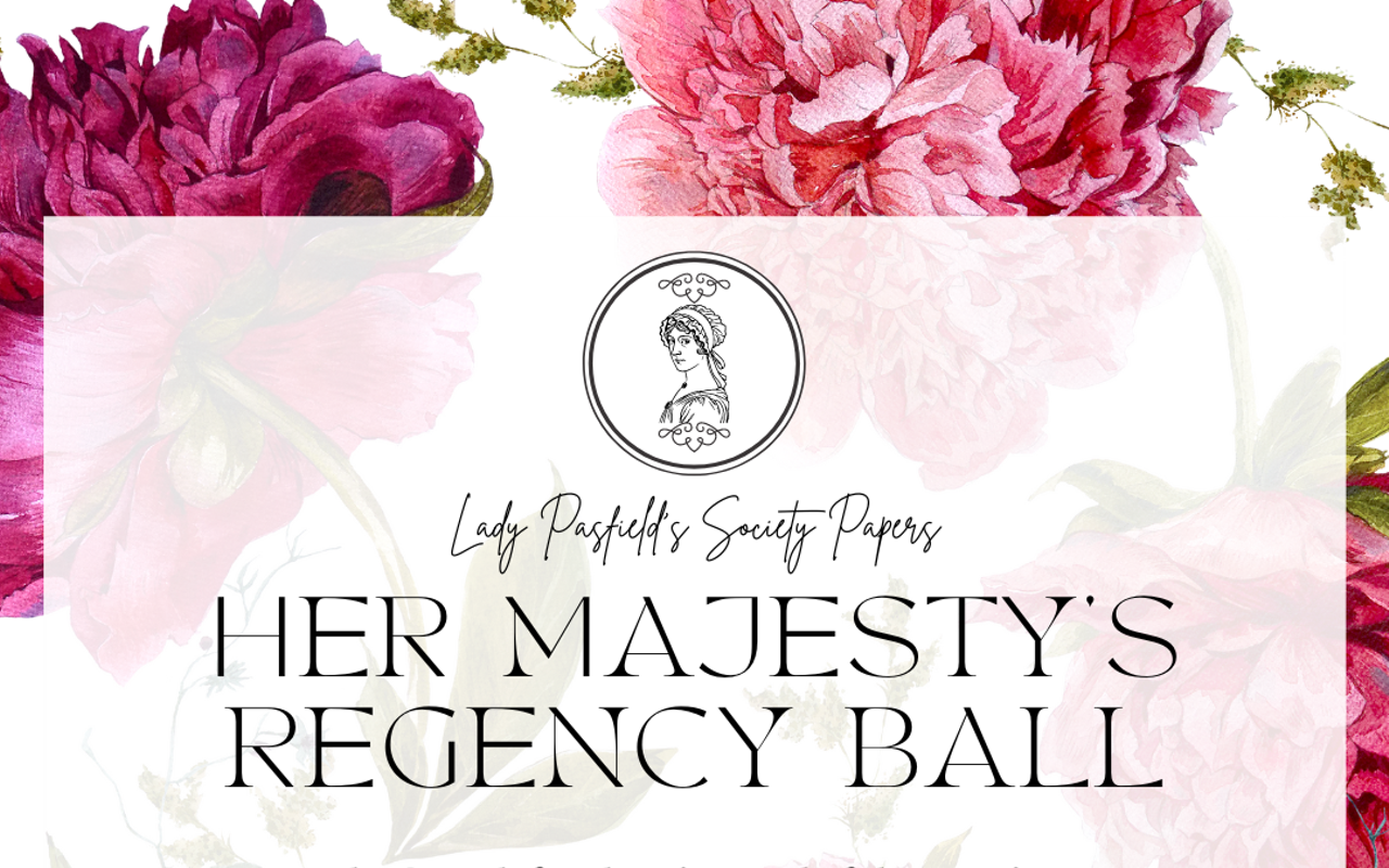 Her Majesty's Regency  Ball