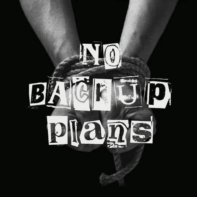 no_backup_plans.jpg